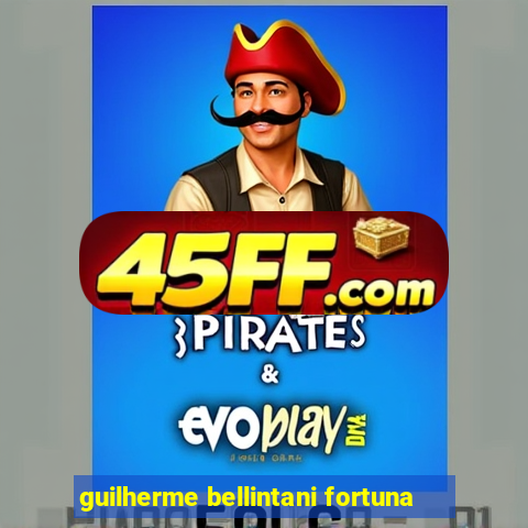 guilherme bellintani fortuna